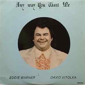 Eddie Warner , David Vitolka - Any Way You Want Me FLAC
