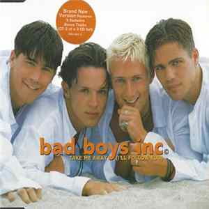 Bad Boys Inc. - Take Me Away (I'll Follow You) FLAC