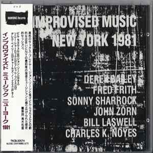 Bill Laswell, Sonny Sharrock, John Zorn, Fred Frith, Derek Bailey, Charles K. Noyes - Improvised Music New York 1981 FLAC