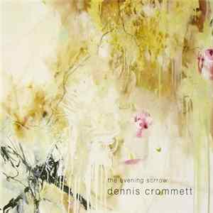 Dennis Crommett - The Evening Sorrow FLAC