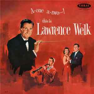 Lawrence Welk - A-One A-Two---! This Is Lawrence Welk FLAC