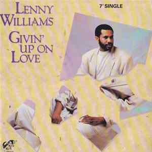 Lenny Williams - Givin' Up On Love FLAC