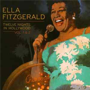 Ella Fitzgerald - Twelve Nights In Hollywood, Vols. 1 & 2 FLAC