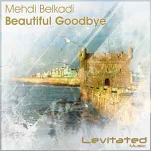 Mehdi Belkadi - Beautiful Goodbye FLAC