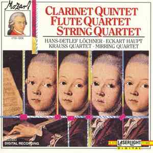 Mozart - Hans-Detlef Löchner, Eckart Haupt, Krauss Quartet, Mirring Quartet - Clarinet Quintet • Flute Quartet • String Quartet FLAC