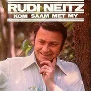 Rudi Neitz - Kom Saam Met My FLAC