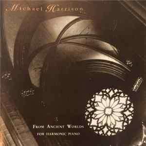 Michael Harrison - From Ancient Worlds FLAC