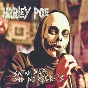 Harley Poe - Satan, Sex and No Regrets FLAC