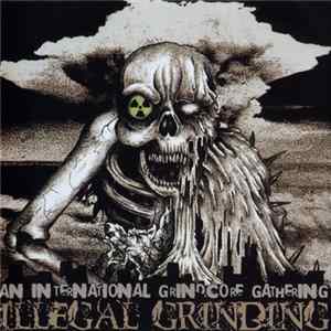 Various - An International Grindcore Gathering Illegal Grinding FLAC