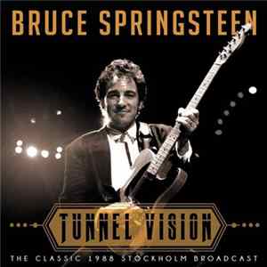 Bruce Springsteen - Tunnel Vision FLAC