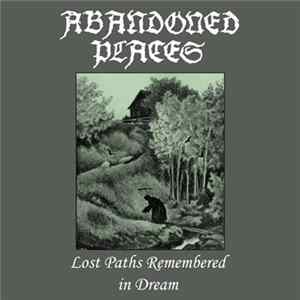 Abandoned Places - Lost Paths Remembered In Dream FLAC