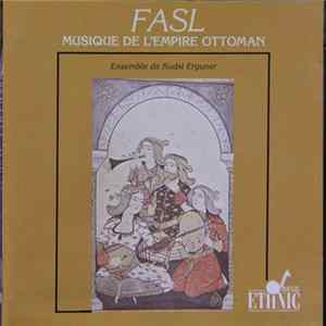 Ensemble de Kudsi Erguner - Fasl: Musique De L'Empire Ottoman FLAC