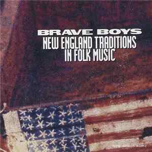 Various - Brave Boys: New England Traditions In Folk Music FLAC