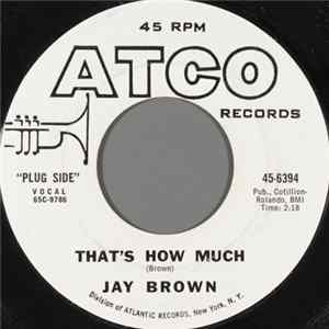 Jay Brown - That's How Much FLAC