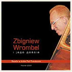 Zbigniew Wrombel - Zbigniew Wrombel I Jego Goscie - Benefis W Klubie Pod Pretekstem FLAC