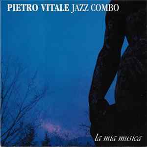 Pietro Vitale Jazz Combo - La Mia Musica FLAC