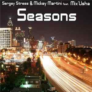 Sergey Stress & Mickey Martini feat. Mix'Usha - Seasons FLAC