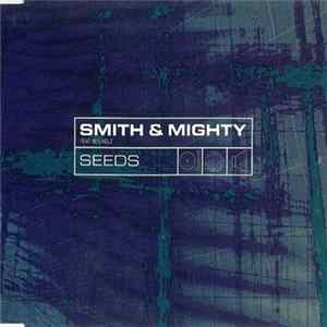 Smith & Mighty Feat. M.C.Kelz - Seeds FLAC