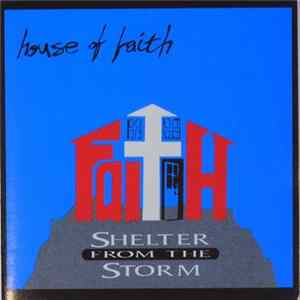 House Of Faith - Shelter From The Storm FLAC