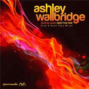 Ashley Wallbridge Feat. Elleah - Keep The Fire FLAC
