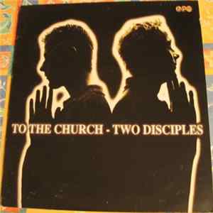 Two Disciples - To The Church FLAC