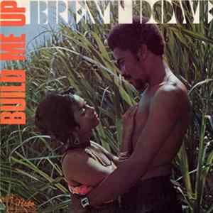 Brent Dowe - Build Me Up FLAC