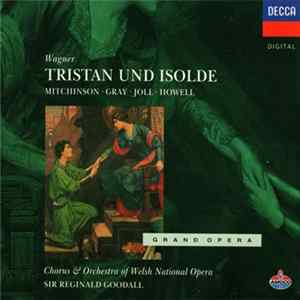 Richard Wagner, The Welsh National Opera Orchestra, Reginald Goodall - Tristan Und Isolde FLAC