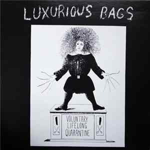Luxurious Bags - Voluntary Lifelong Quarantine FLAC
