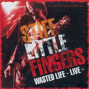 Stiff Little Fingers - Wasted Life - Live FLAC