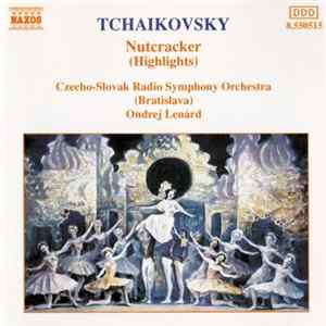 Tchaikovsky - Czecho-Slovak Radio Symphony Orchestra (Bratislava), Ondrej Lenárd - Nutcracker (Highlights) FLAC