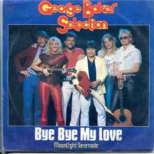George Baker Selection - Bye-Bye My Love FLAC