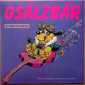 Gsälzbär - Du Laufsch Mer Guat Nei! FLAC