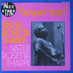 Sister Rosetta Tharpe - Gospel Train FLAC