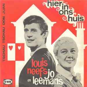 Louis Neefs en Jo Leemans - Hier In Ons Huis / Tschau Tschau Don Juan FLAC