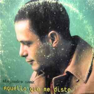 Alejandro Sanz - Aquello Que Me Diste FLAC