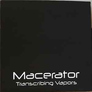 Macerator - Transcribing Vapors FLAC