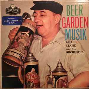 Will Glahé And His Orchestra - Beer Garden Musik FLAC