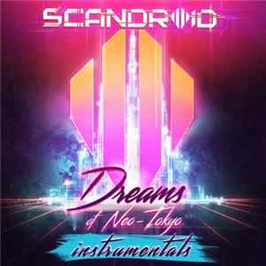 Scandroid - Dreams Of Neo-Tokyo (Instrumentals) FLAC