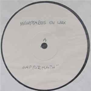 Nightmares On Wax - Aftermath / I'm For Real FLAC