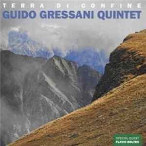 Guido Gressani Quintet - Terra Di Confine FLAC