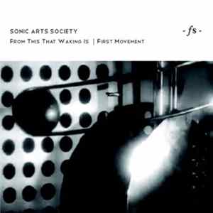 Sonic Arts Society - From This That Waking Is (First Movement) FLAC