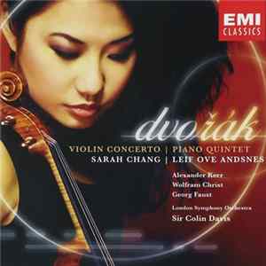 Dvořák, Sarah Chang, Leif Ove Andsnes, London Symphony Orchestra, Sir Colin Davis - Violin Concerto / Piano Quintet FLAC