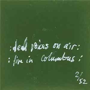 Dead Voices On Air - Live In Columbus FLAC