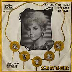 Ayten Zenger - Ağlama Gelinim Sızlama Gelinim FLAC