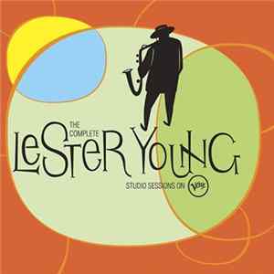 Lester Young - The Complete Lester Young Studio Sessions On Verve FLAC