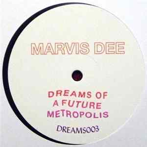 Marvis Dee - Dreams Of A Future Metropolis FLAC