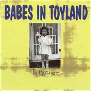 Babes In Toyland - To Mother FLAC