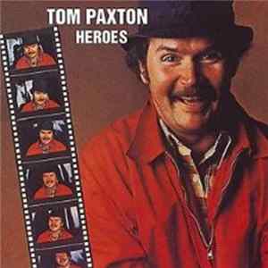 Tom Paxton - Heroes FLAC