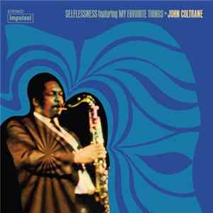 John Coltrane - Selflessness Featuring My Favorite Things FLAC