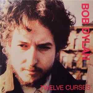 Bob Dylan - Twelve Curses FLAC